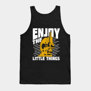 Enjoy The Little Things Microbiologist Gift Tank Top